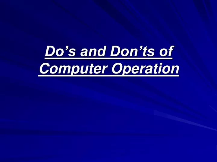 do s and don ts of computer operation