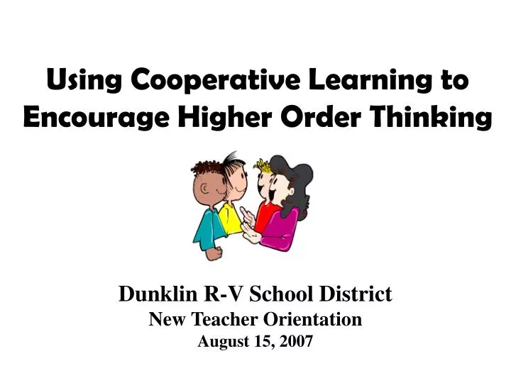 using cooperative learning to encourage higher order thinking