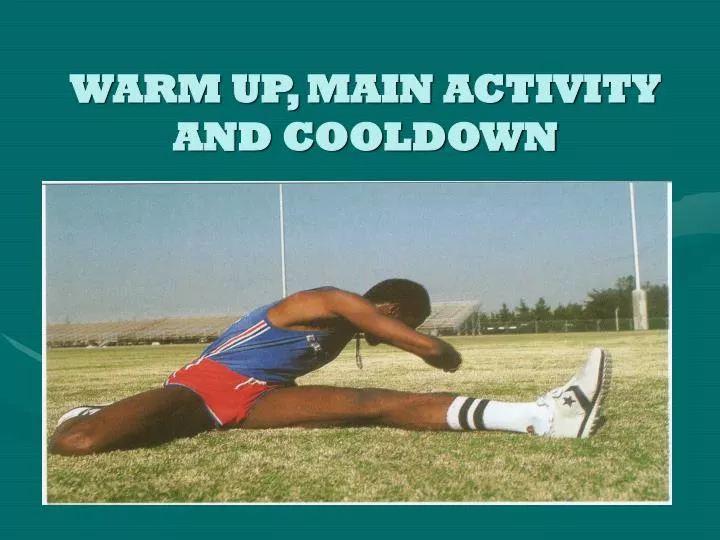 warm up main activity and cooldown