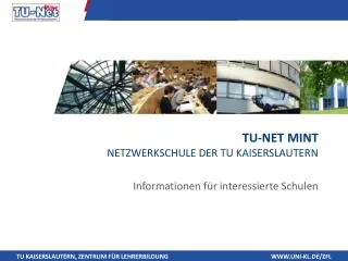 TU-Net MINT Netzwerkschule der TU Kaiserslautern