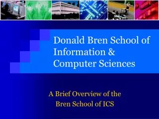 Donald Bren School of Information &amp; Computer Sciences