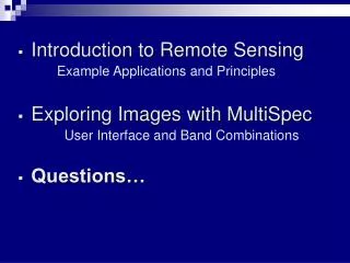Introduction to Remote Sensing 		 Example Applications and Principles