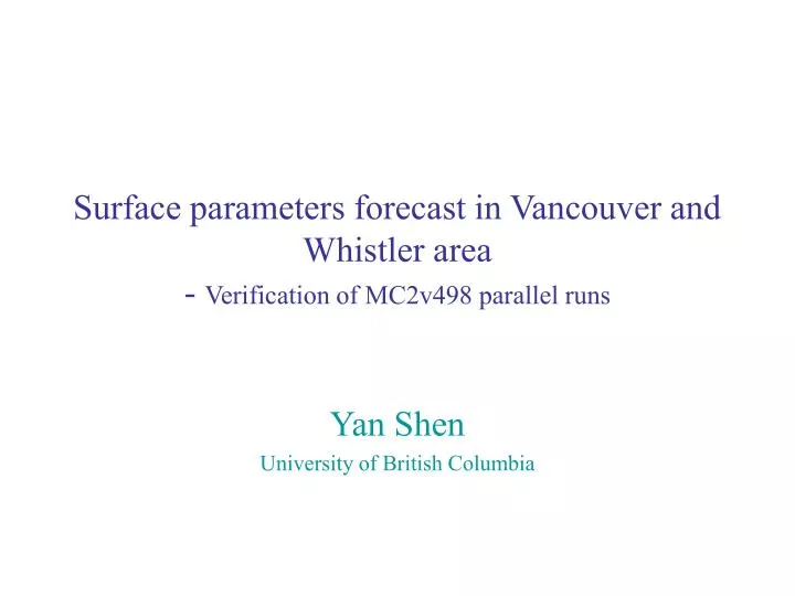 surface parameters forecast in vancouver and whistler area verification of mc2v498 parallel runs