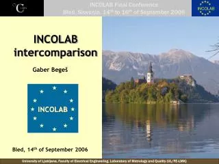 INCOLAB inter comparison Gaber Begeš Bled , 1 4 th of September 200 6
