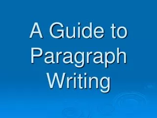 A Guide to Paragraph Writing