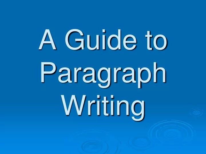 a guide to paragraph writing