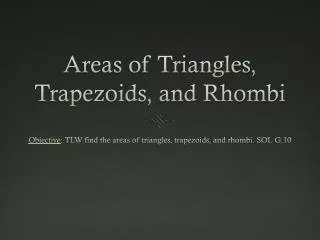 Areas of Triangles, Trapezoids, and Rhombi
