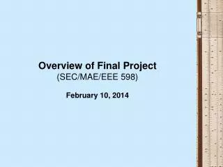 Overview of Final Project (SEC/MAE/EEE 598) February 10, 2014