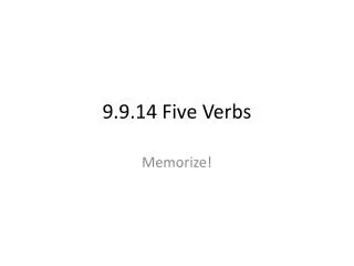 9.9.14 Five Verbs