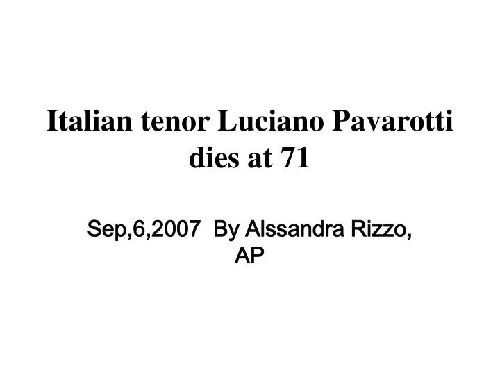 italian tenor luciano pavarotti dies at 71
