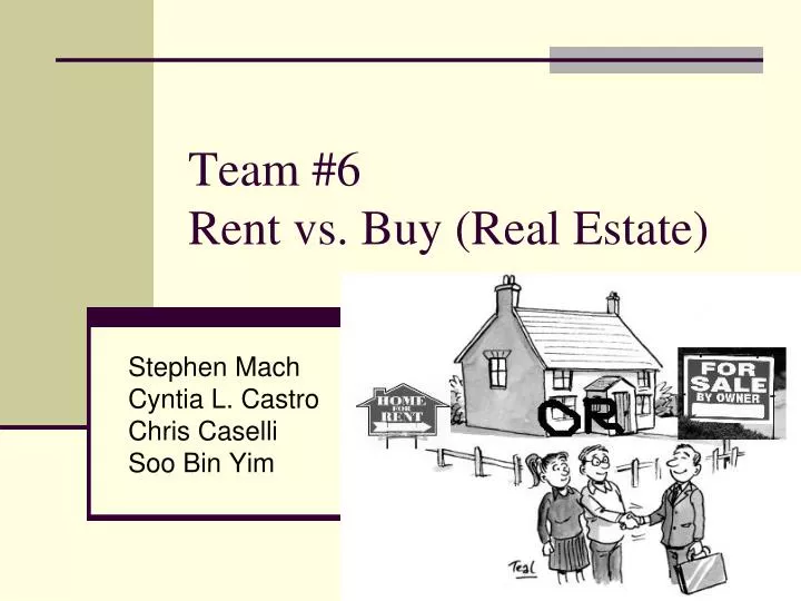 team 6 rent vs buy real estate