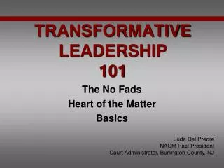 TRANSFORMATIVE LEADERSHIP 101