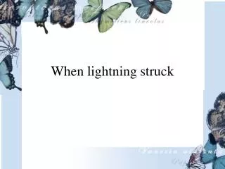 When lightning struck