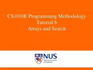 CS1010E Programming Methodology Tutorial 6 Arrays and Search