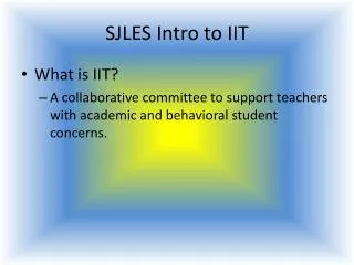 SJLES Intro to IIT