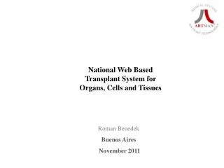 National Web Based Transplant System for Organs, Cells and Tissues