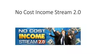 No Cost INcome Stream 2.0 Review