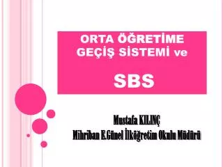 ORTA ÖĞRETİME GEÇİŞ SİSTEMİ ve SBS