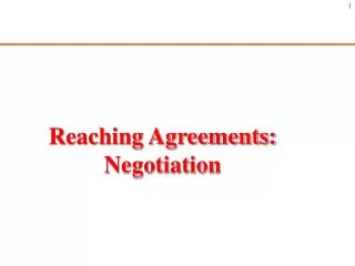 Reaching Agreements: Negotiation