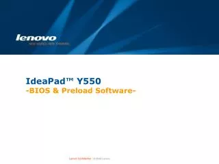 IdeaPad™ Y550 -BIOS &amp; Preload Software-