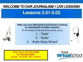 Welcome to our Journalism 1 Live Lessons!