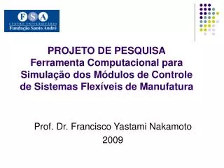 Prof. Dr. Francisco Yastami Nakamoto 2009