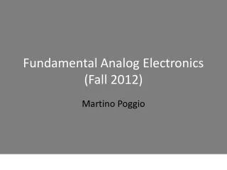 Fundamental Analog Electronics (Fall 2012)