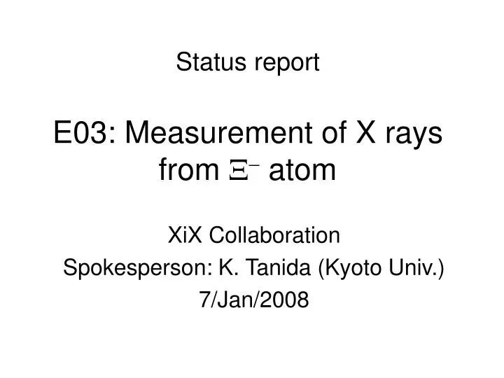 status report e03 measurement of x rays from x atom