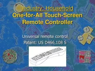 Industry: Household One-for-All Touch-Screen Remote Controller