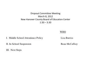 Dropout Committee Meeting March 8, 2012 New Hanover County Board of Education Center 1:30 – 3:30