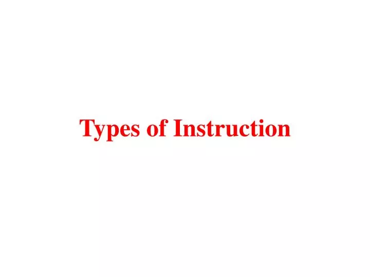 types of instruction