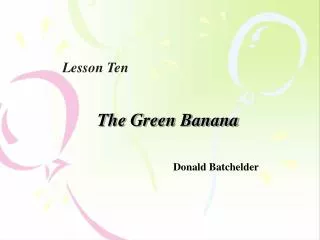 The Green Banana
