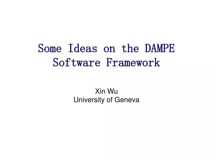 some ideas on the dampe software framework