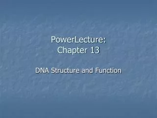 PowerLecture: Chapter 13