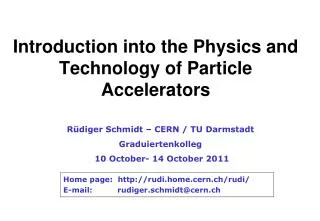 Introduction into the Physics and Technology of Particle Accelerators