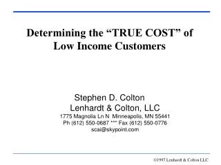 Determining the “TRUE COST” of Low Income Customers