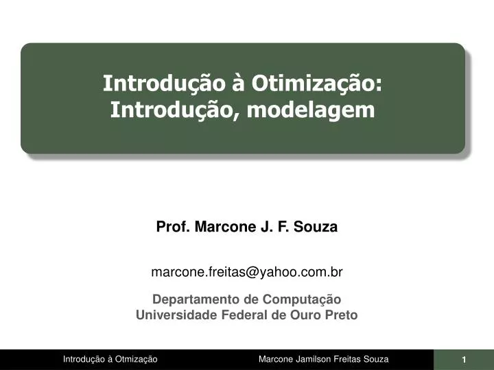 PPT - Introdução à Otimização: Introdução, Modelagem PowerPoint ...