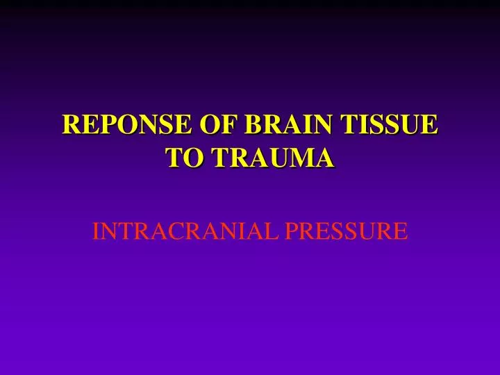 reponse of brain tissue to trauma