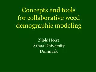 Concepts and tools for collaborative weed demographic modeling