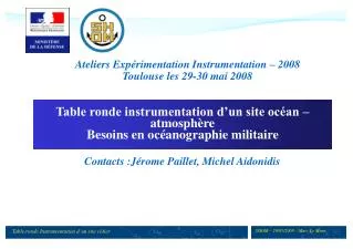 Ateliers Expérimentation Instrumentation – 2008 Toulouse les 29-30 mai 2008
