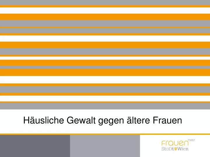 PPT - Häusliche Gewalt Gegen ältere Frauen PowerPoint Presentation ...