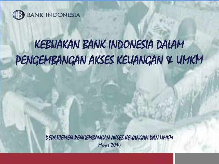 k ebijakan bank indonesia dalam pengembangan akses keuangan umk m