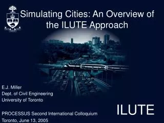 Simulating Cities: An Overview of the ILUTE Approach