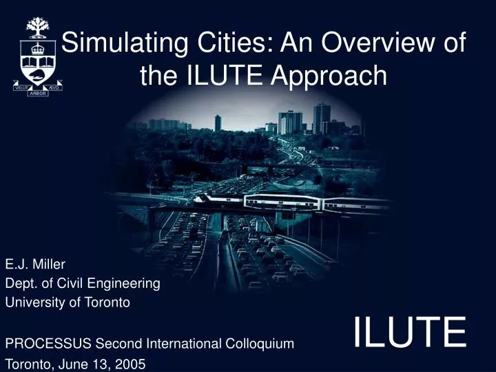 simulating cities an overview of the ilute approach