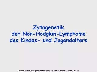 Zytogenetik der Non-Hodgkin-Lymphome des Kindes- und Jugendalters