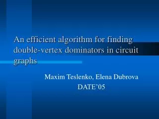 An efficient algorithm for finding double-vertex dominators in circuit graphs