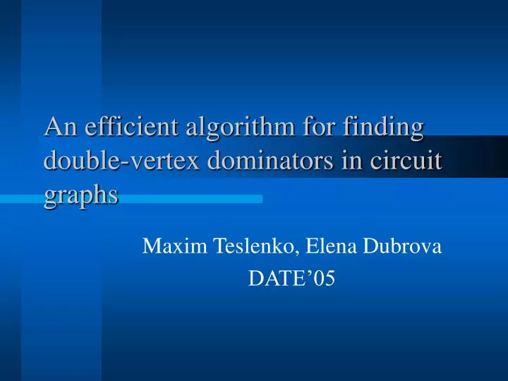 an efficient algorithm for finding double vertex dominators in circuit graphs