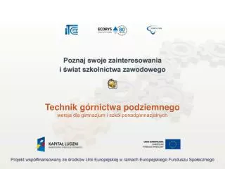 Technik górnictwa podziemnego wersja dla gimnazjum i szkół ponadgimnazjalnych