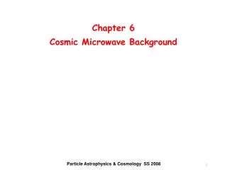 Chapter 6 Cosmic Microwave Background