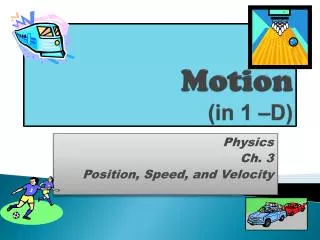 Motion (in 1 –D)